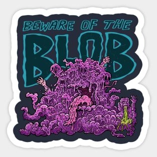 Beware of the Blob Sticker